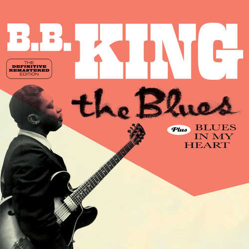 CD B. B. King - The Blues Plus Blues In My Heart (Mono CD)