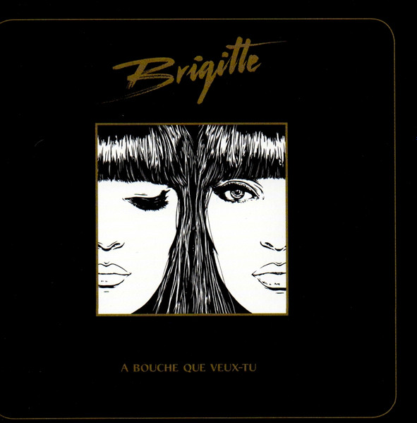 CD Brigitte - A Bouche Que Veux-tu