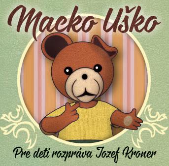 CD ROZPRÁVKY - Macko Uško pre deti rozpráva Jozef Króner