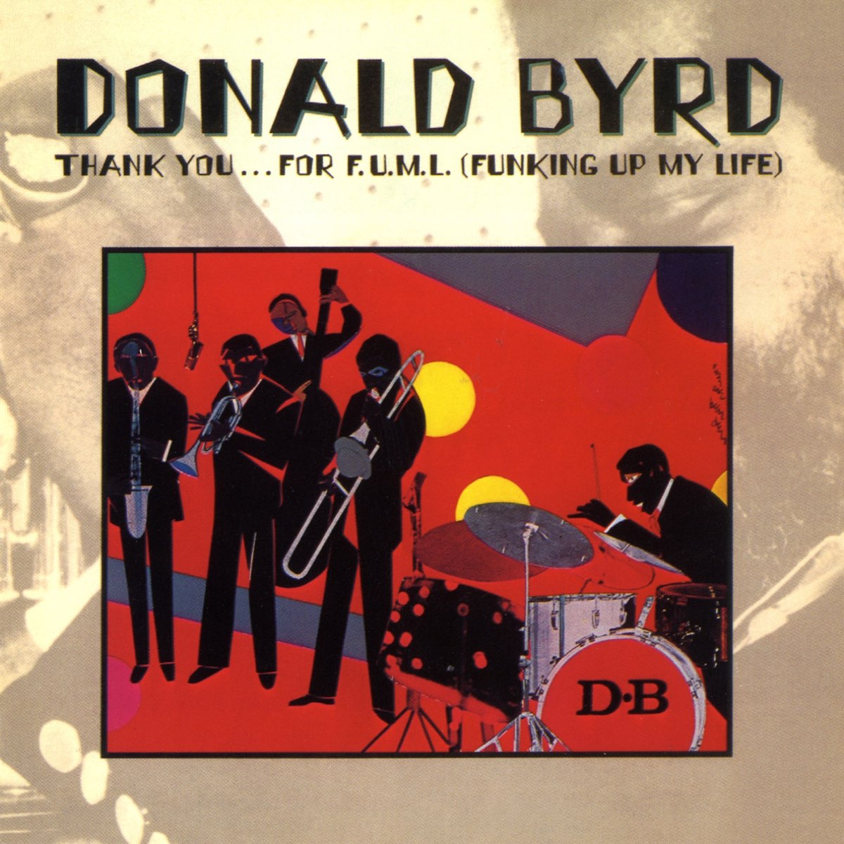 CD Donald Byrd - Thank You... For F.U.M.L. (Funking Up My Life)