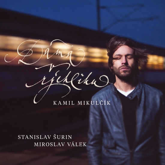 CD Kamil Mikulčík - Dáma v rýchliku