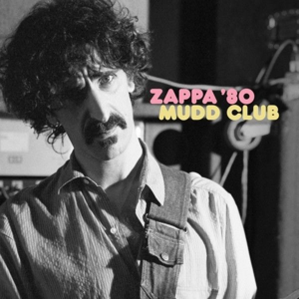 Vinyl Frank Zappa - Zappa '80 Mudd Club