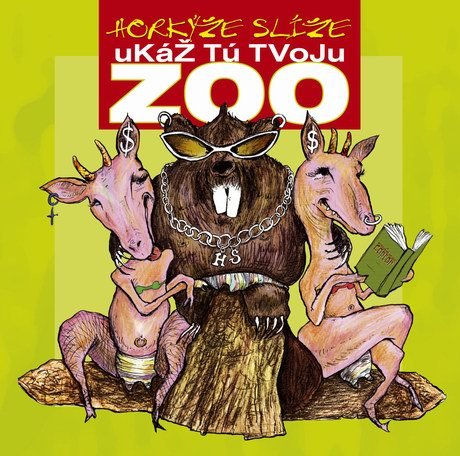 CD Horkýže Slíže - Ukáž tú tvoju ZOO