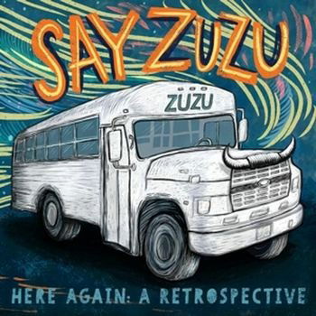 Vinyl Say Zuzu - HERE AGAIN: A RETROSPECTIVE (1994-2002)