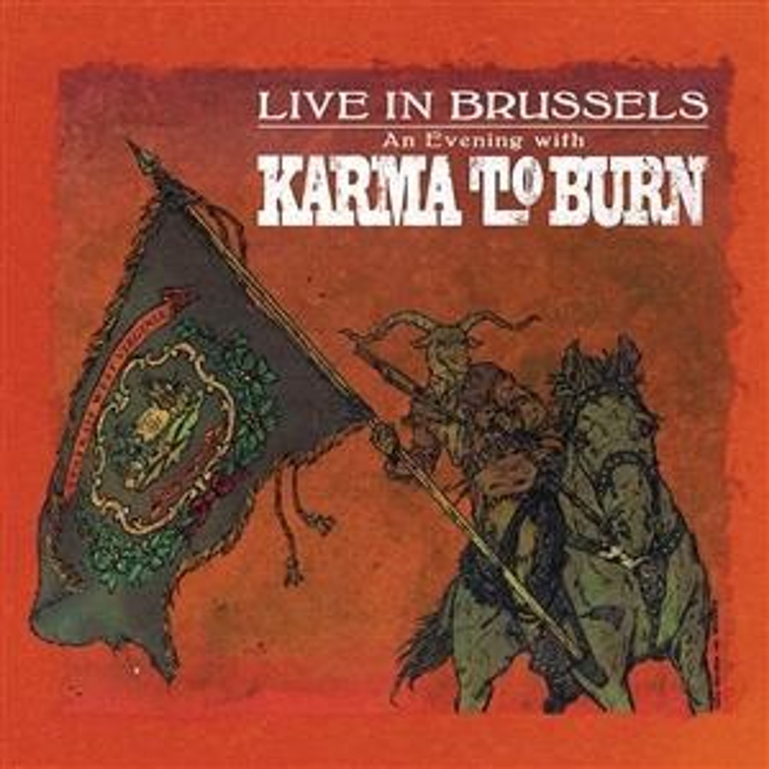 CD Karma to Burn - LIVE IN BRUSSELS