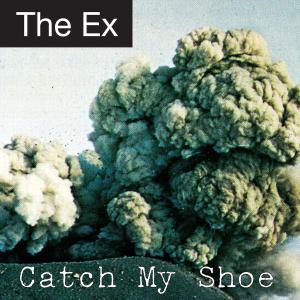 Vinyl The Ex - CATCH MY SHOE