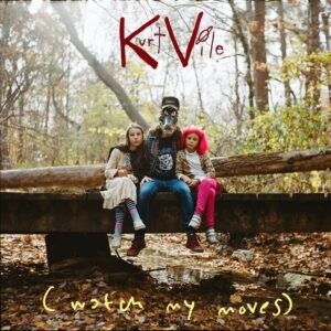 CD Kurt Vile - (WATCH MY MOVES)