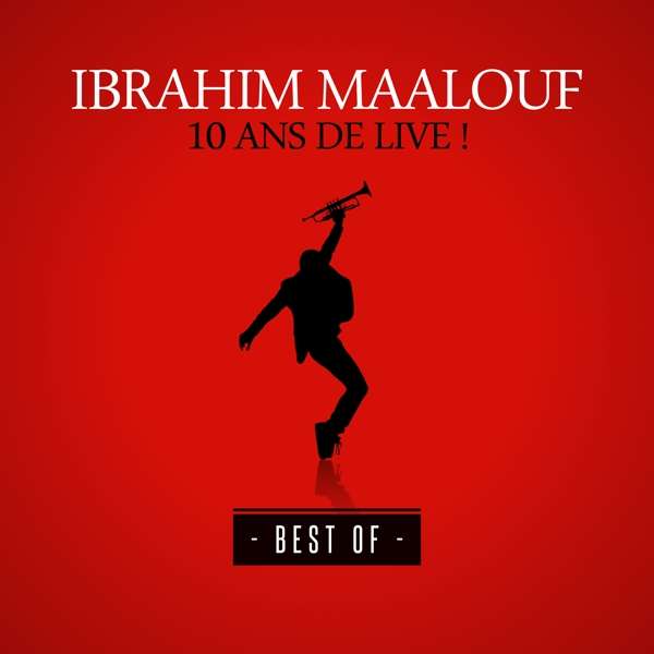 CD Ibrahim Maalouf - 10 ANS DE LIVE
