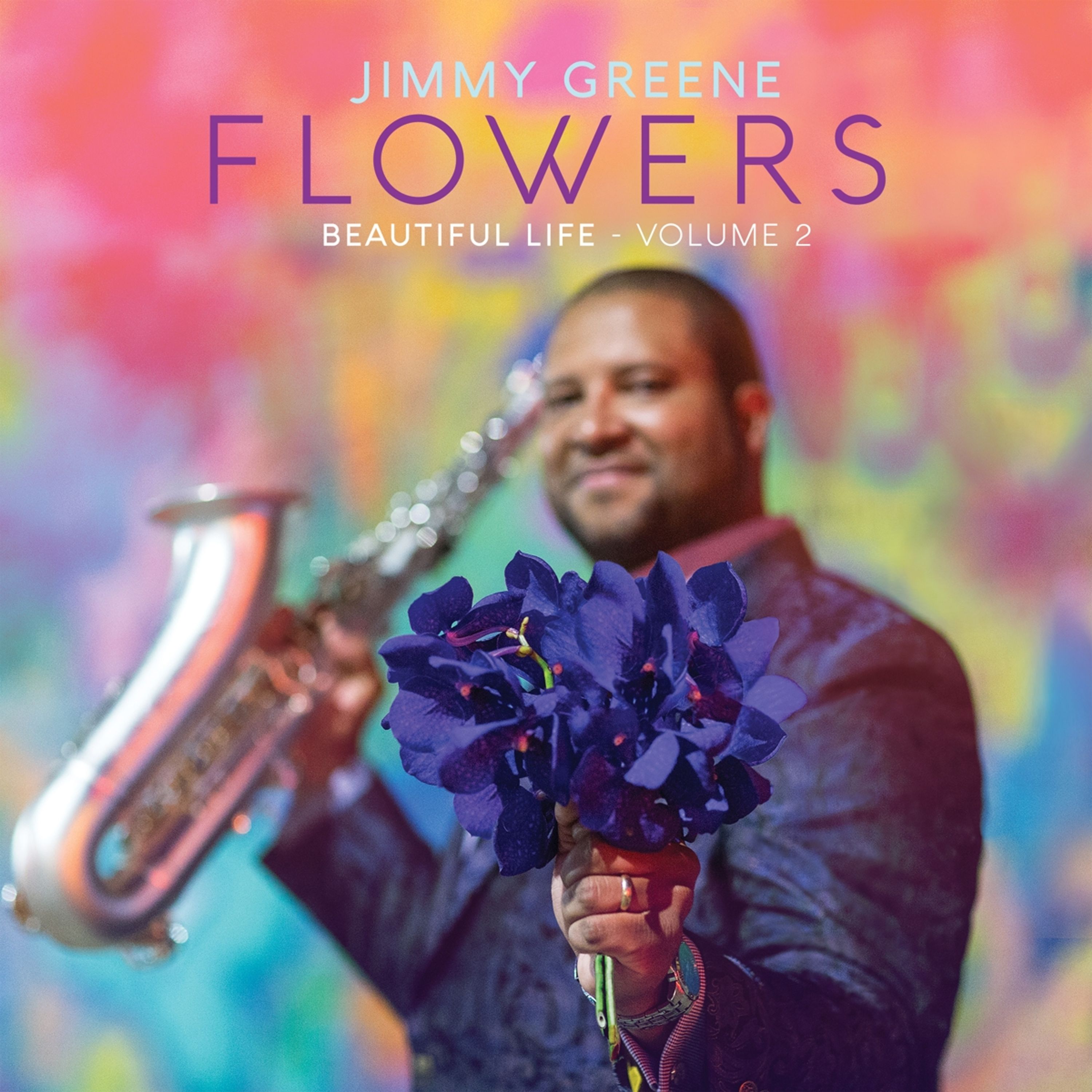 CD Jimmy Greene - FLOWERS - BEAUTIFUL LIFE, VOLUME 2