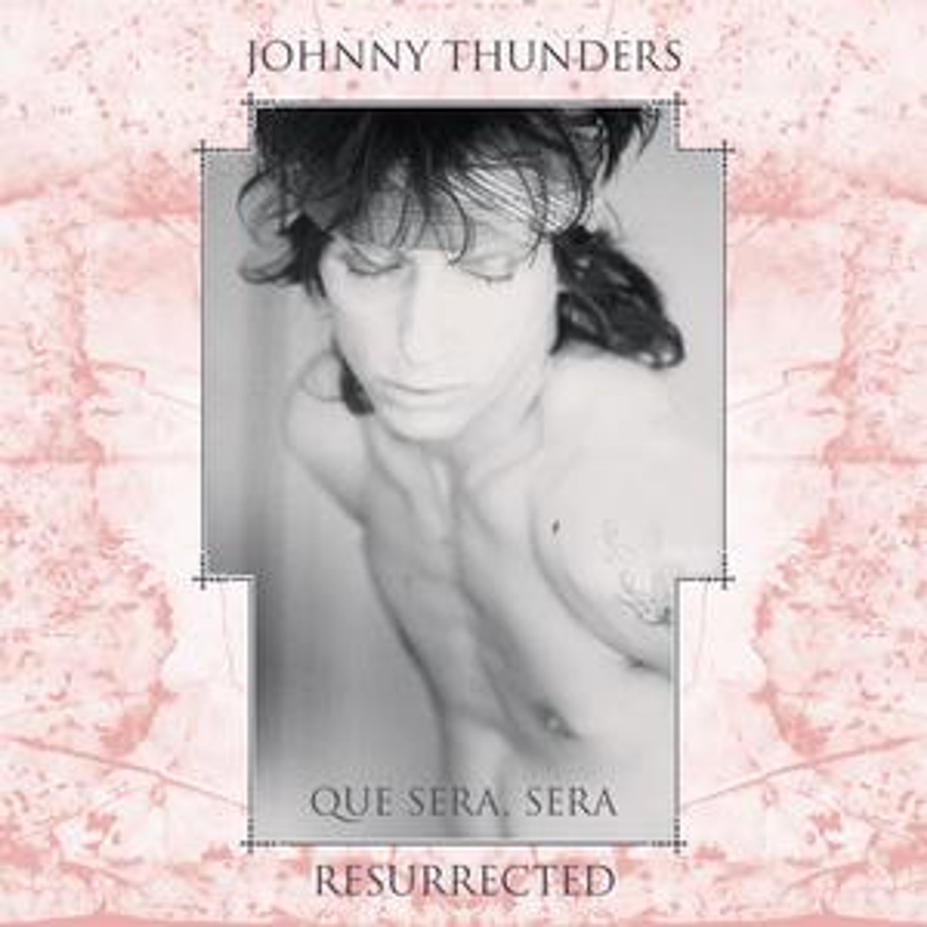 Vinyl Johnny Thunders - QUE SERA SERA - RESURRECTED