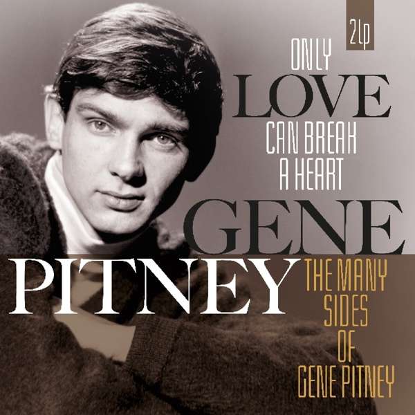 Vinyl Gene Pitney - ONLY LOVE CAN BREAK A HEART/MANY SIDES OF GENE PITNEY