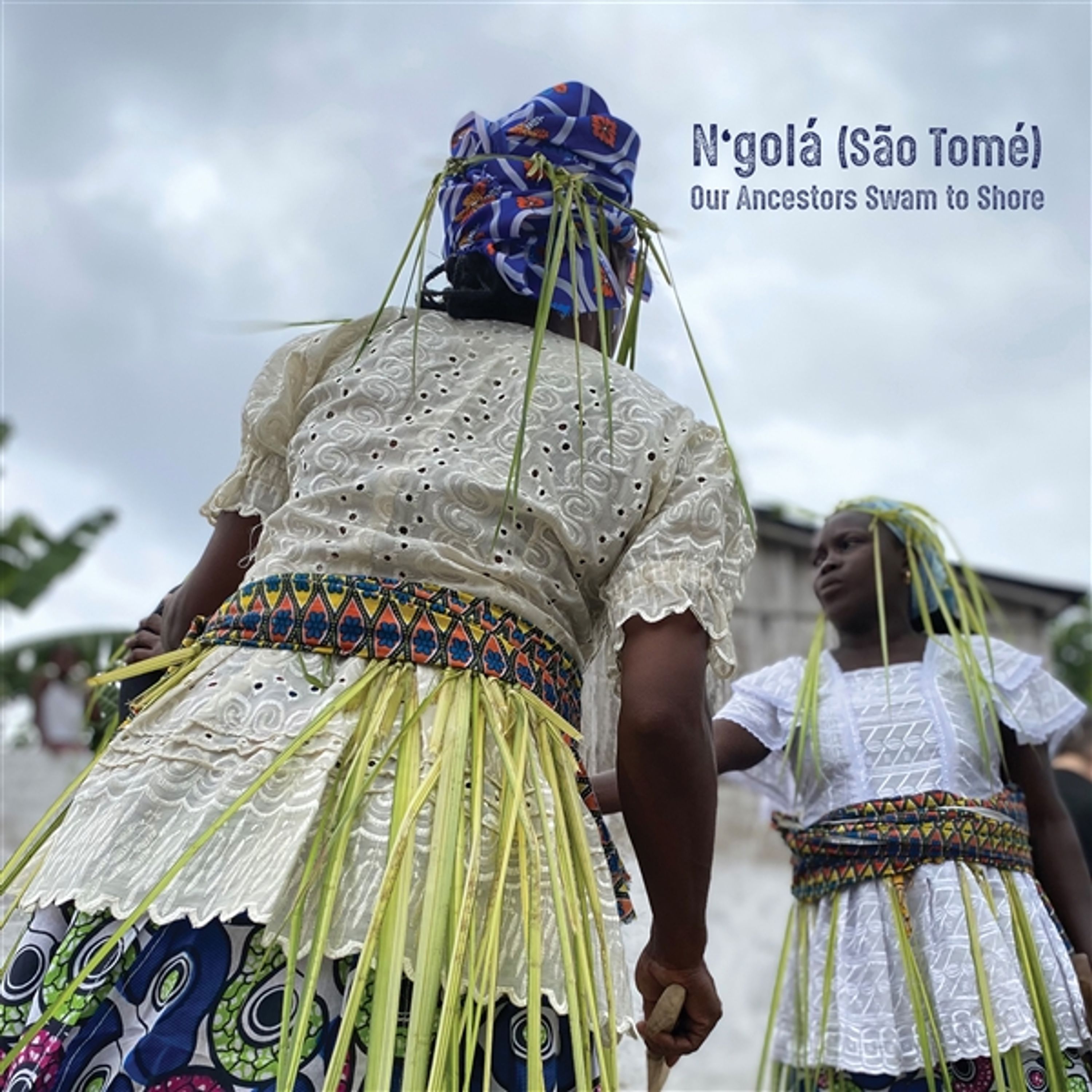 CD N’golá (São Tomé) - OUR ANCESTORS SWAM TO SHORE