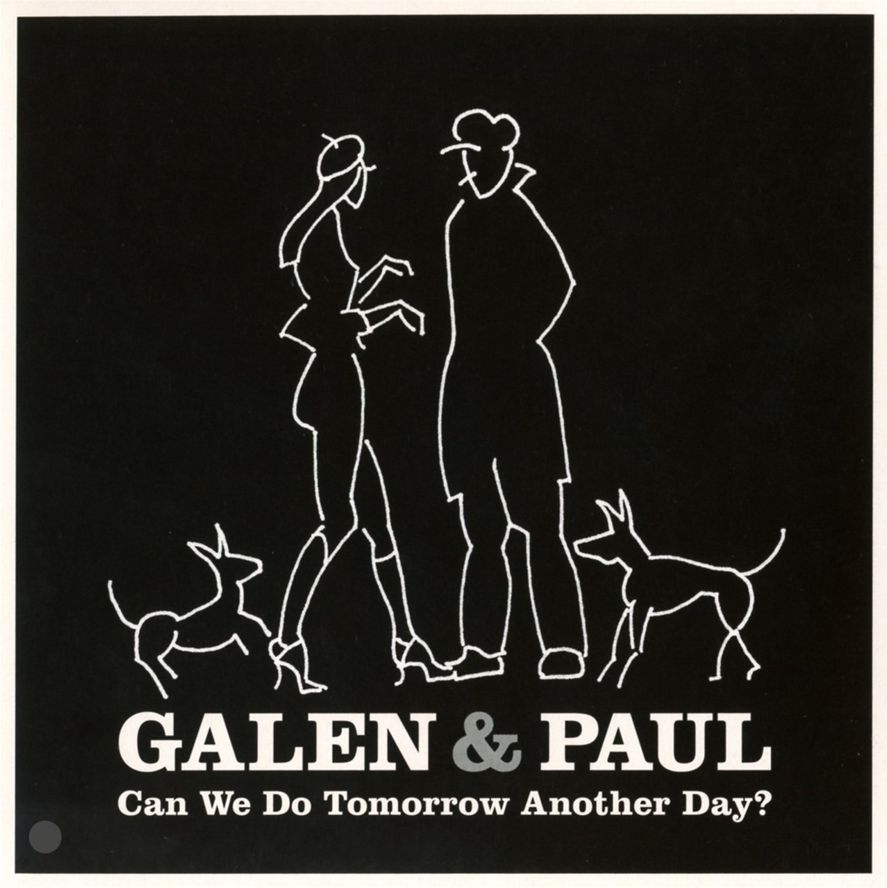 CD Galen & Paul - Galen & Paul - Can We Do Tomorrow Another Day?