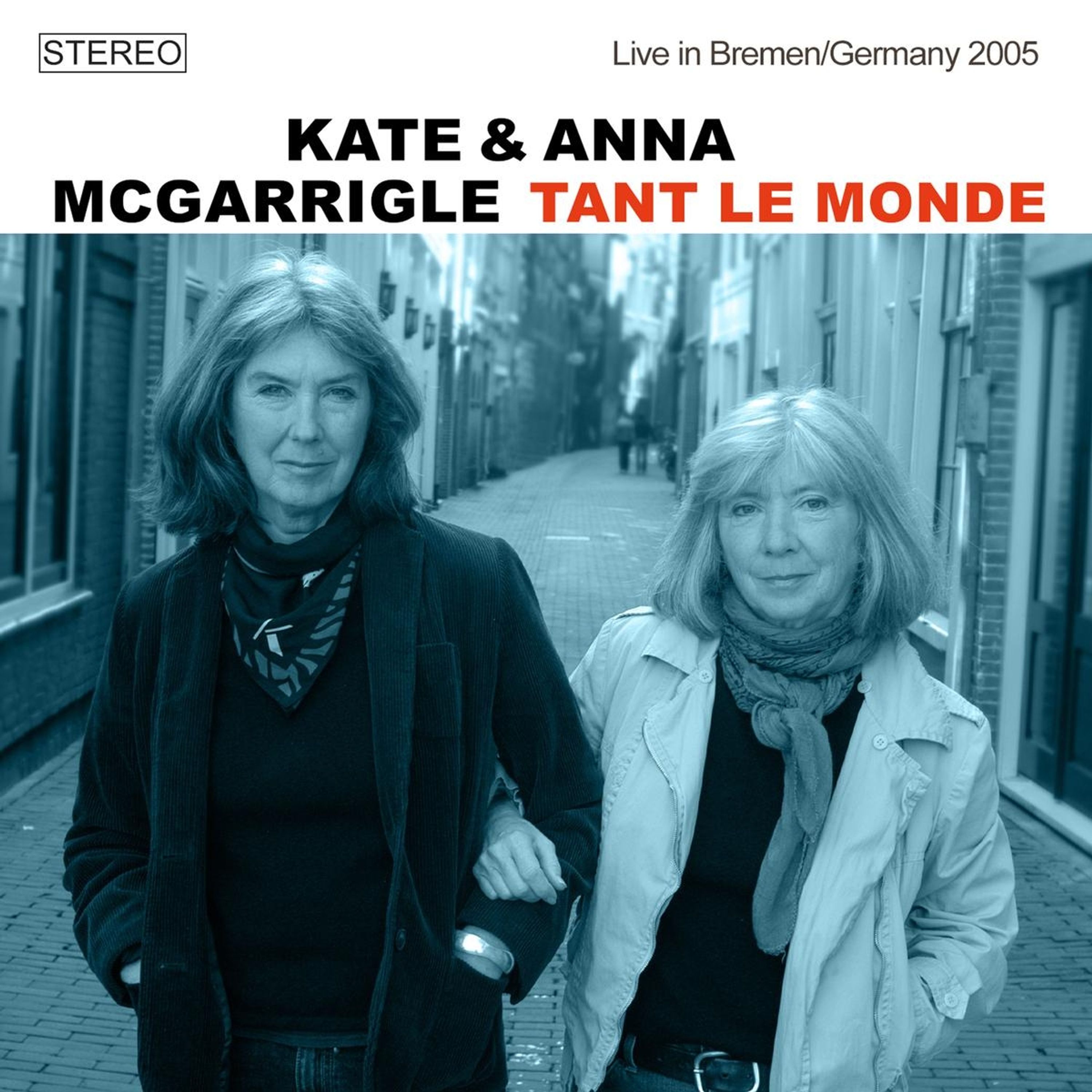 CD Kate & Anna McGarrigle - TANT LE MONDE, LIVE IN BREMEN