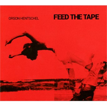 CD Orson Hentschel - FEED THE TAPE