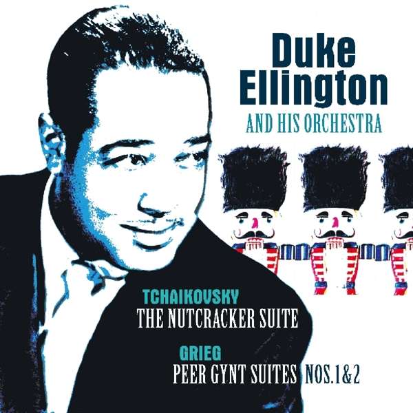 Vinyl Duke Ellington & His Orchestra - TCHAIKOVSKY: NUTCRACKER SUITE/GRIEG:PEER GYNT SUITE