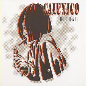 Vinyl Calexico - HOT RAIL