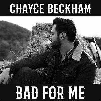 CD Chayce Beckham - BAD FOR ME