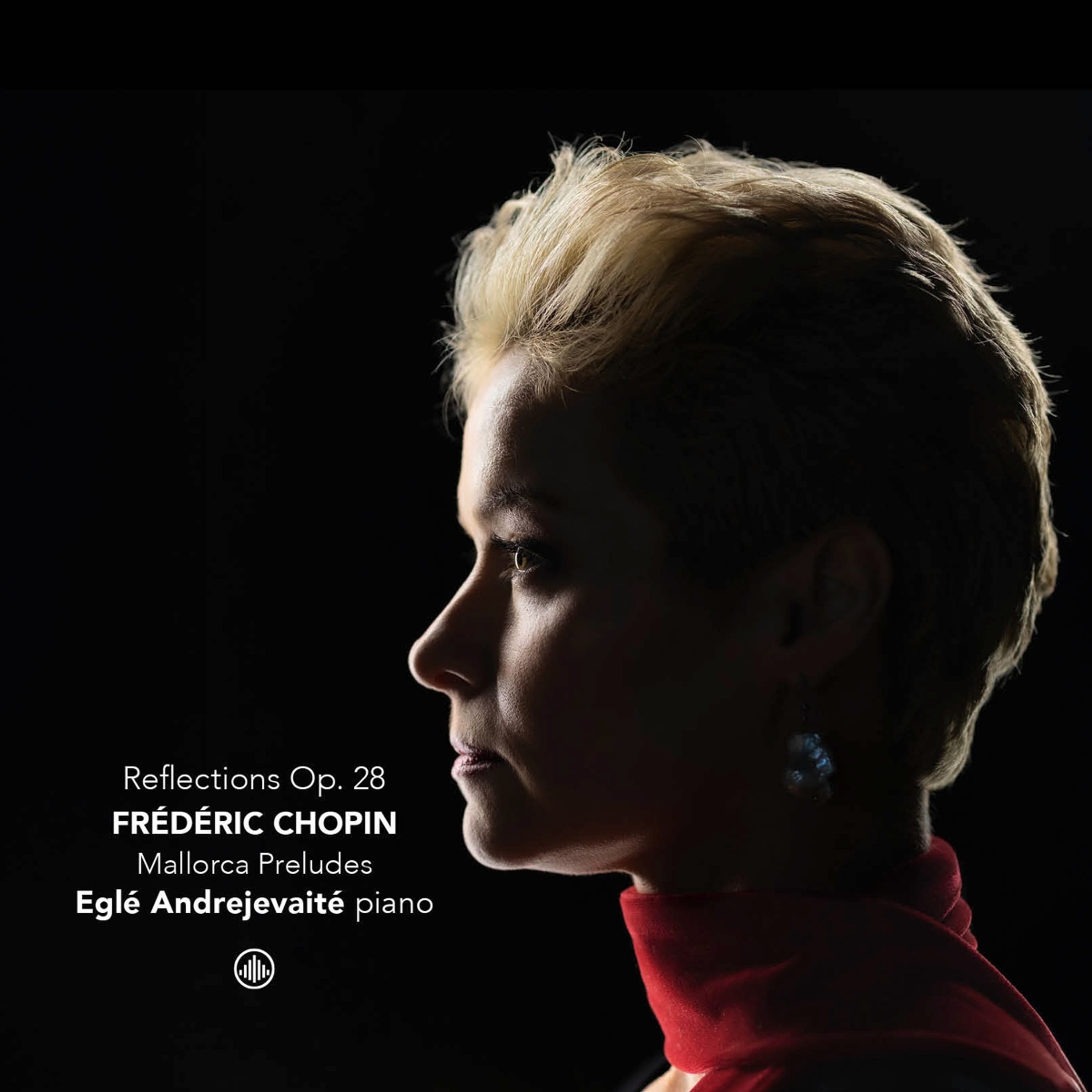 CD Eglė Andrejevaitė - FREDERIC CHOPIN: REFLECTIONS OP. 28 - MALLORCA PRELUDES