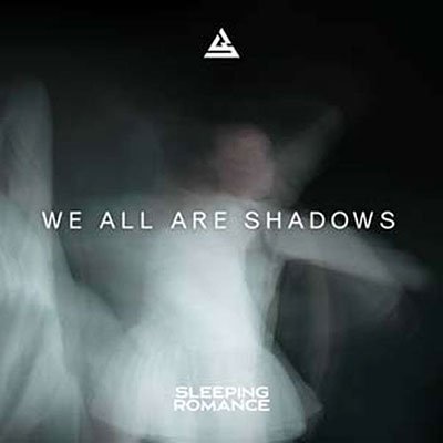 CD Sleeping Romance - WE ALL ARE SHADOWS