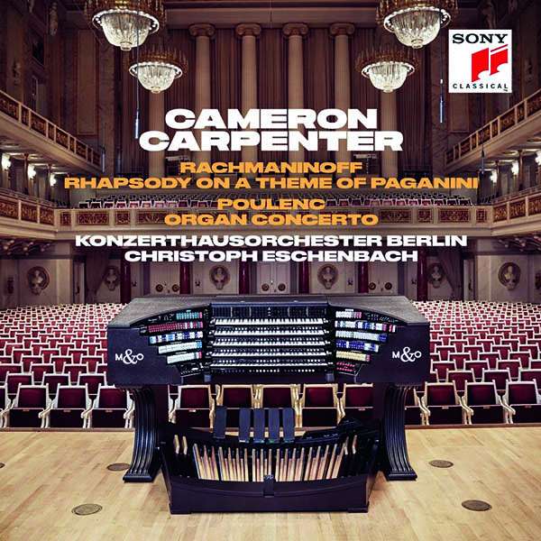 CD Cameron Carpenter - Rachmaninoff: Rhapsody On a Theme of Paganini &  Poulenc: Organ Concerto