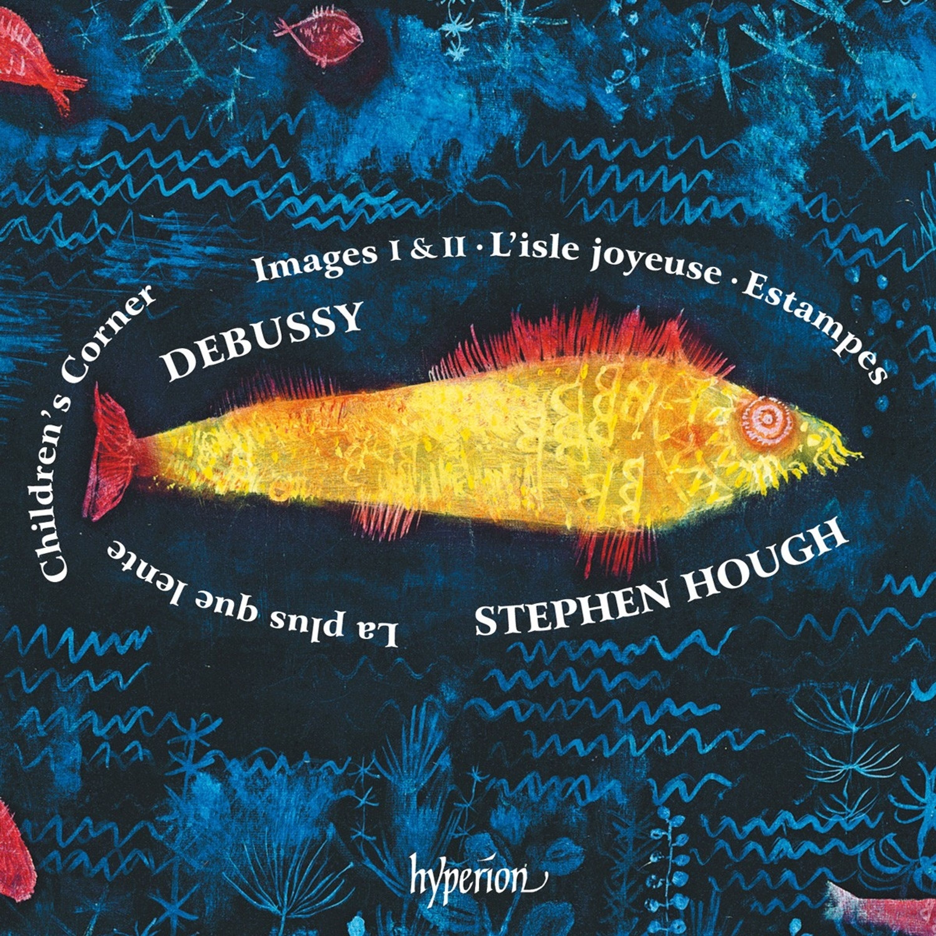 CD Stephen Hough - DEBUSSY: CHILDREN'S CORNER; IMAGES; ESTAMPES ETC.