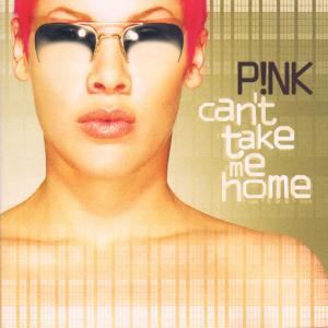 CD Pink - Can't Take Me Home