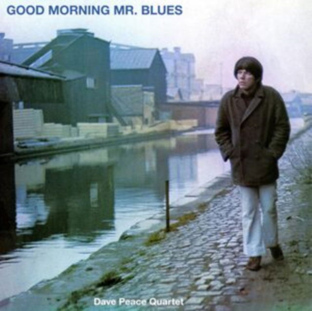 CD Dave Peace Quartet - GOOD MORNING MR BLUES