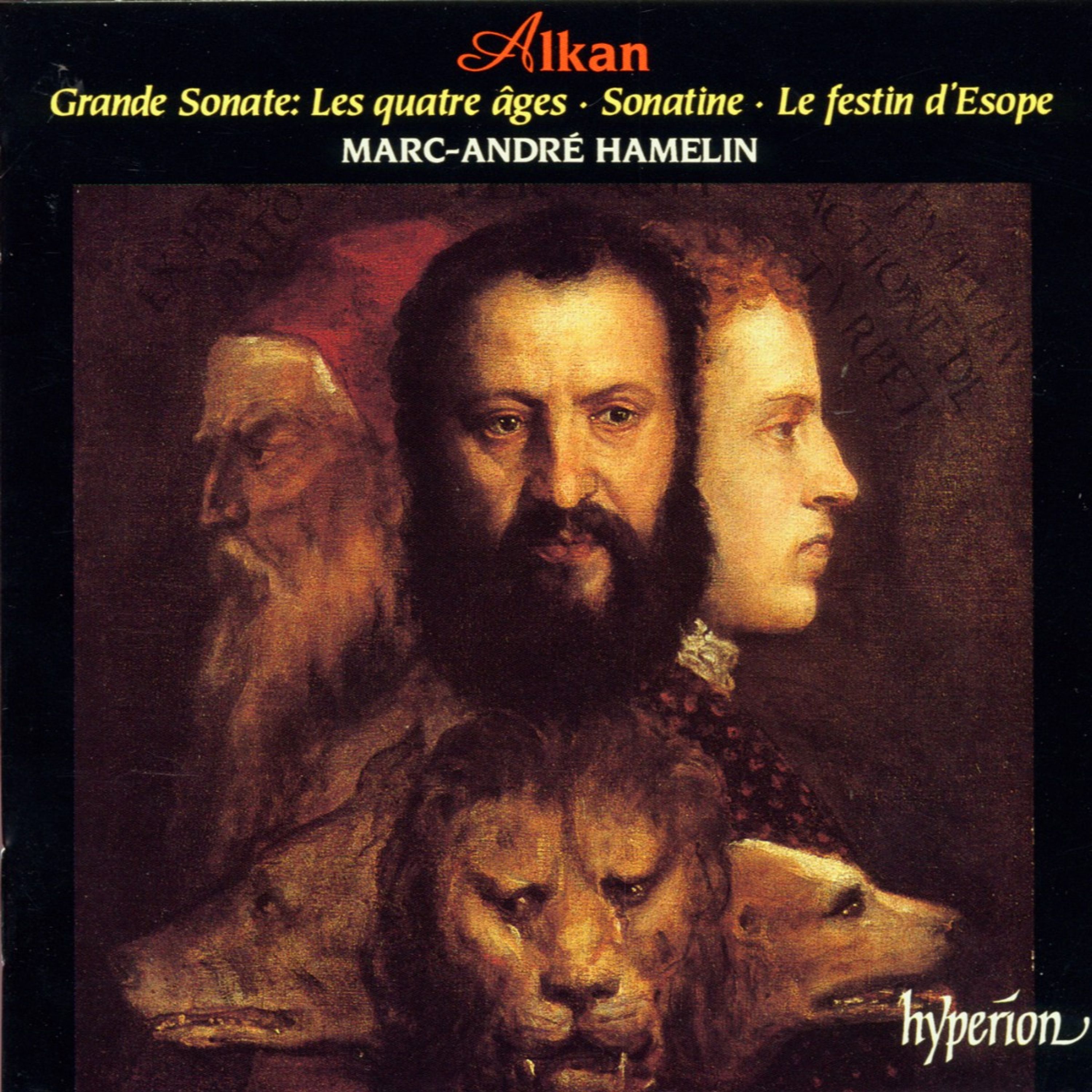 CD Marc-André Hamelin - ALKAN: GRANDE SONATE 'LES QUATRE AGES', SONATINE & LE FESTIN D'ESOPE