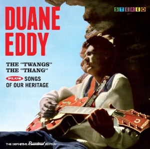CD Duane Eddy - TWANGS THE THANG/SONGS OF OUR HERITAGE
