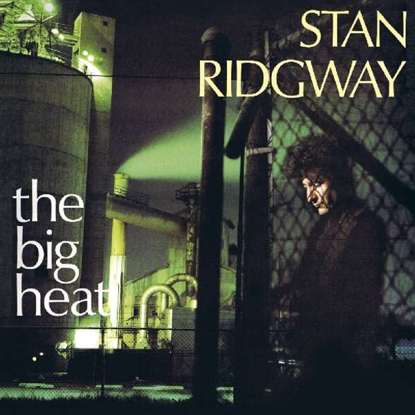 CD Stan Ridgway - BIG HEAT + 6