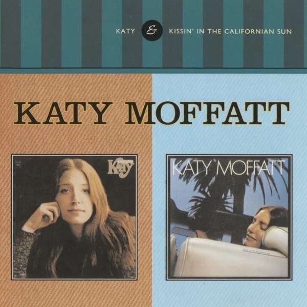 CD Katy Moffatt - KATY / KISSIN' IN THE CALIFORNIA SUN