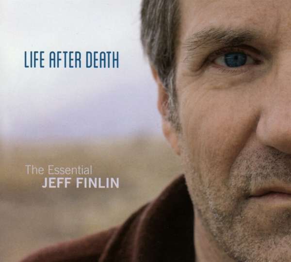 CD Jeff Finlin - LIFE AFTER DEATH - THE ESSENTIAL JEFF FINLIN
