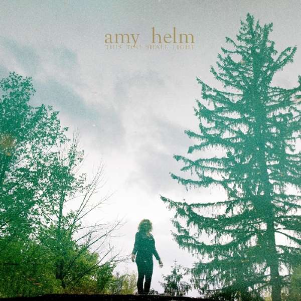 Vinyl Amy Helm - THIS TOO SHALL LIGHT