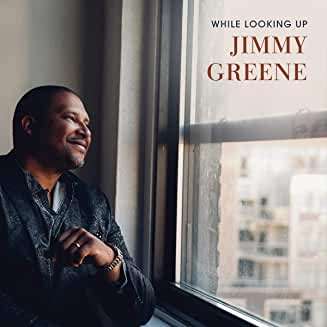 CD Jimmy Greene - WHILE LOOKING UP