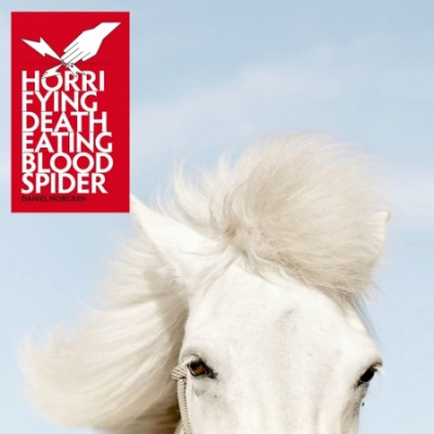 CD Daniel Norgren - HORRIFYING DEATHEATING BLOODSPIDER