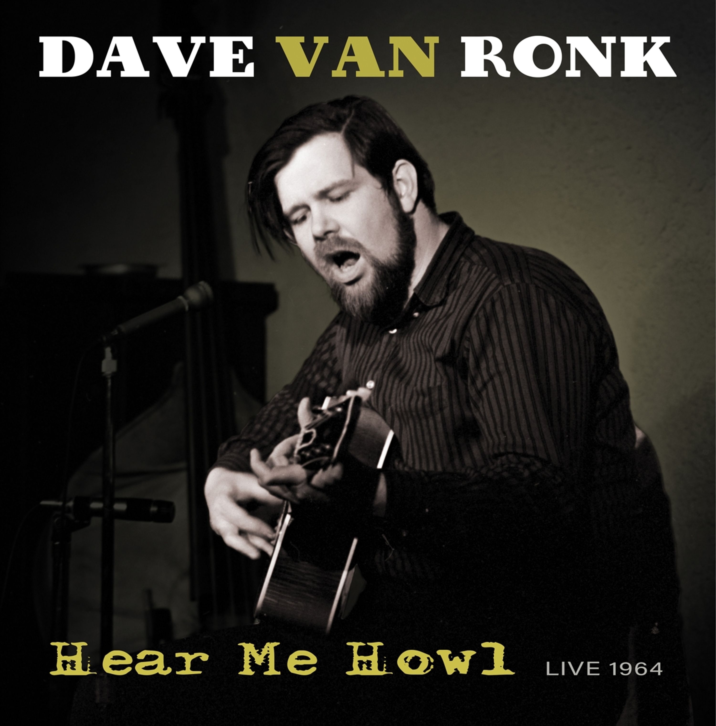 Vinyl Dave Van Ronk - RONK, DAVE VAN - HEAR ME HOWL - LIVE 1964