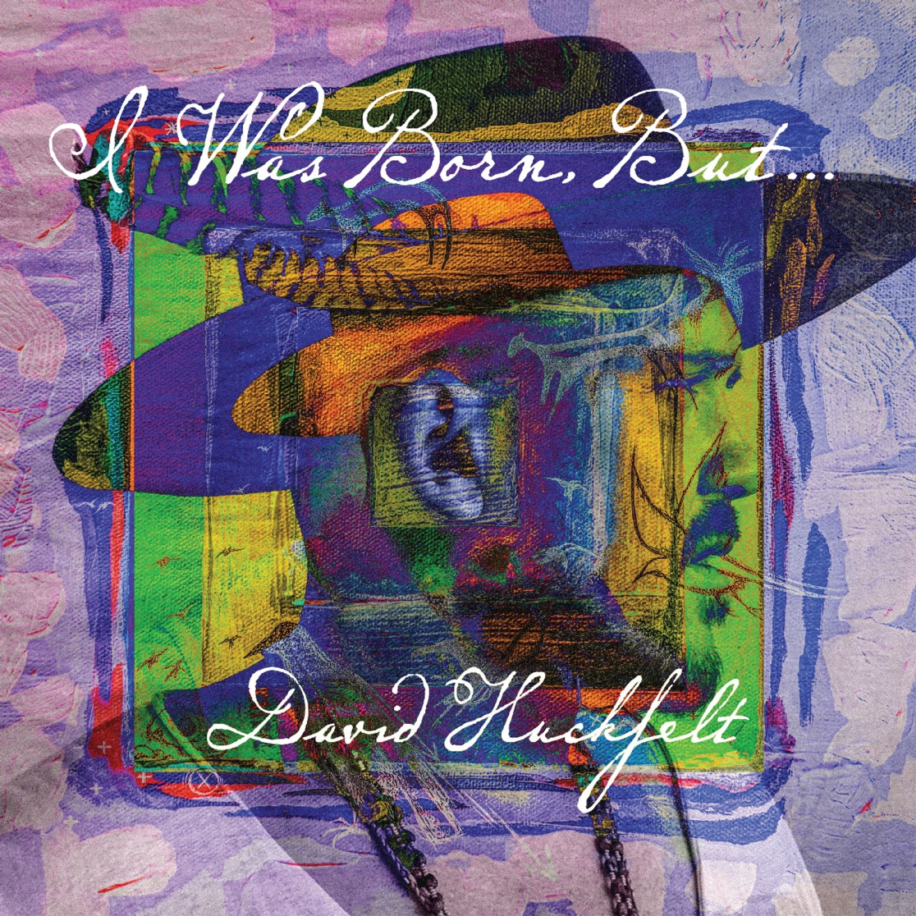Vinyl David Huckfelt - I WAS BORN BUT...