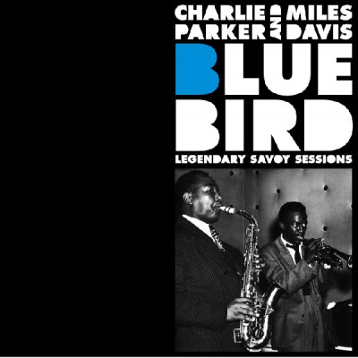 CD Charlie Parker - PARKER, CHARLIE - BLUEBIRD - LEGENDARY SAVOY SESSIONS