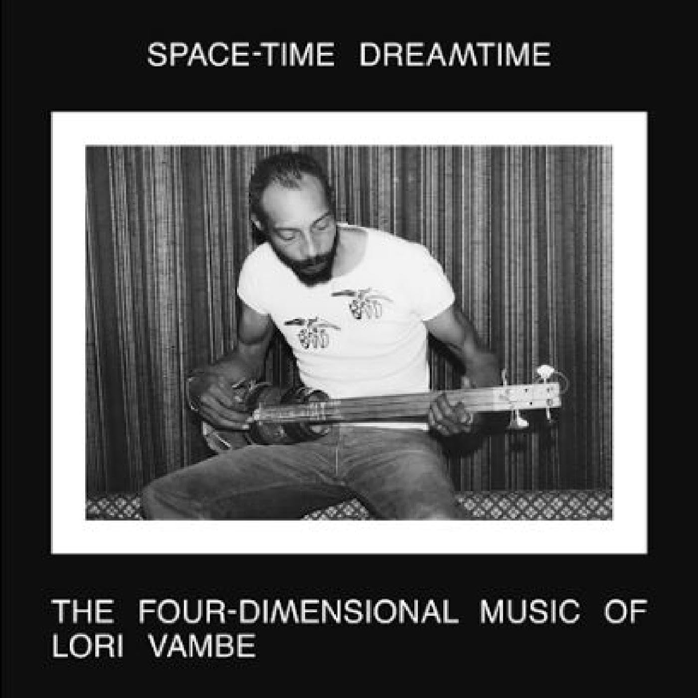 CD Lori Vambe - SPACE-TIME DREAMTIME: THE FOUR-DIMENSIONAL MUSIC OF LORI VAMBE