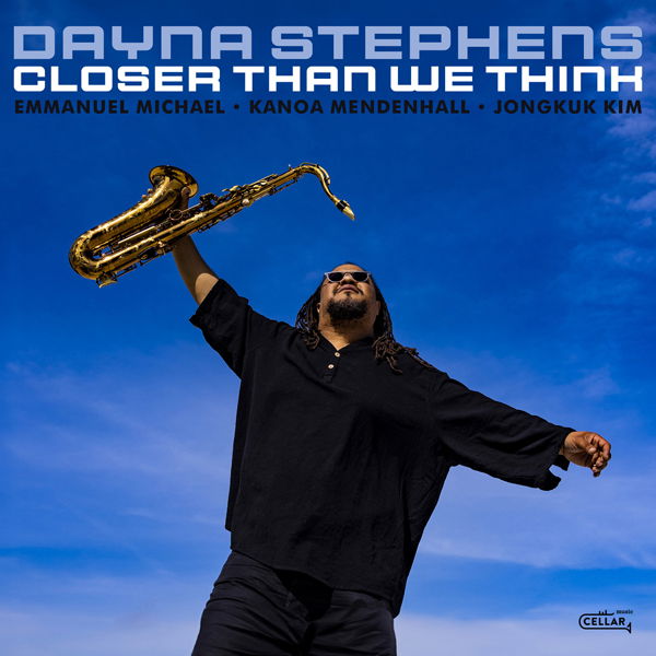 CD Dayna Stephens - CLOSER THAN WE THINK
