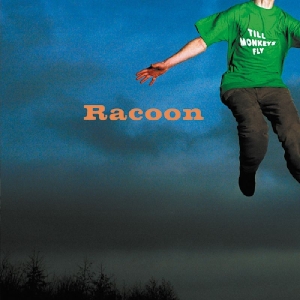 CD Racoon - Till Monkeys Fly