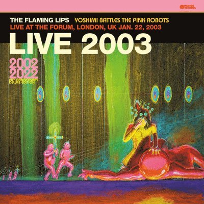 Vinyl The Flaming Lips - LIVE AT THE FORUM-LONDON, JANUARY 22, 2003 (BBC BROADCAST)