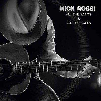CD Mick Rossi - ALL THE SAINTS AND ALL THE SOULS
