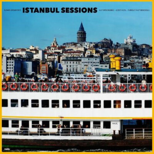 Vinyl İlhan Erşahin - ISTANBUL SESSIONS: HALIC