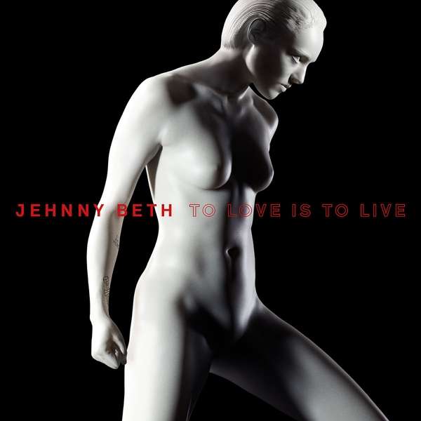CD Jehnny Beth - TO LOVE IS TO LIVE