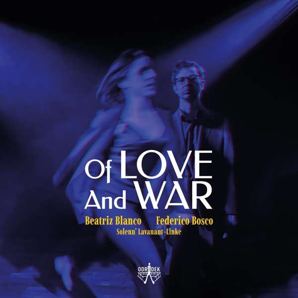 CD Beatriz Blanco and Federico Bosco - OF LOVE AND WAR