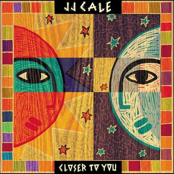 CD J.J. Cale - CLOSER TO YOU