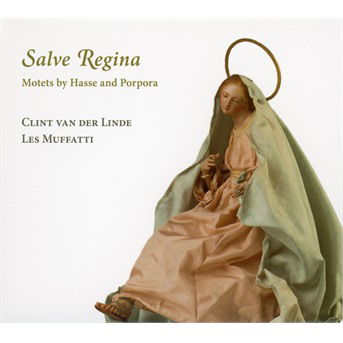 CD Les Muffatti - SALVE REGINA: MOTETS BY HASSE AND PORPORA