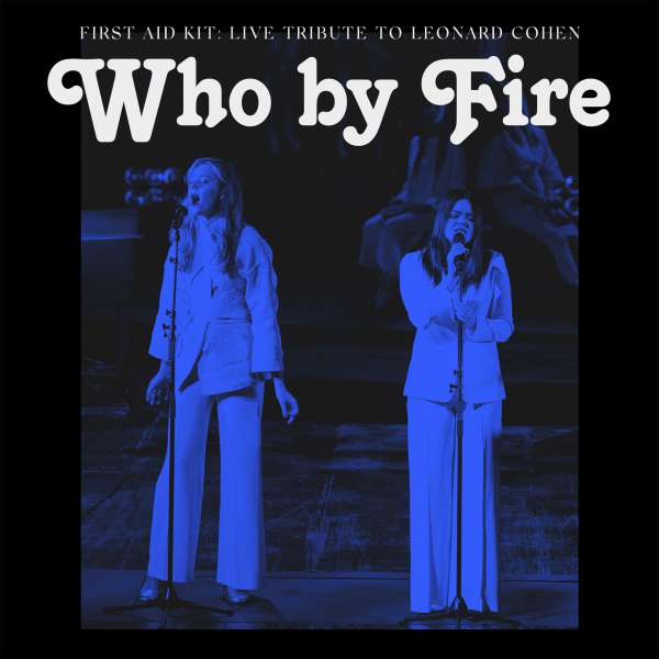 CD First Aid Kit - Who By Fire: Live Tribute To Leonard Cohen